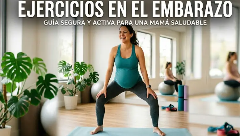 Ejercicios en el Embarazo y Postparto: Guía Completa 2026 para Mantenerte Activa con Seguridad